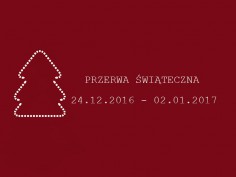 PRZERWA 24.12.2016-02.01.2017